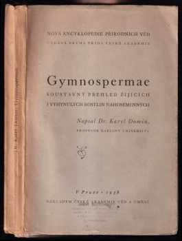 Karel Domin: Gymnospermae - soustavný přehled žijících i vyhynulých rostlin nahosemenných
