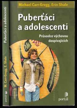 Michael Carr-Gregg: Puberťáci a adolescenti - průvodce výchovou dospívajících