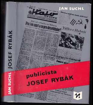 Jan Suchl: Publicista Josef Rybák : [studie s ukázkami z díla]