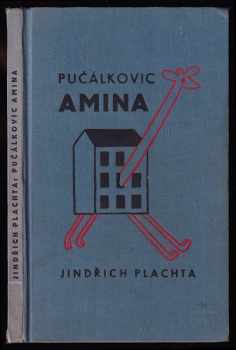 Jindřich Plachta: Pučálkovic Amina - VAZBA A ILUSTRACE ONDŘEJ SEKORA - 1. VYDÁNÍ