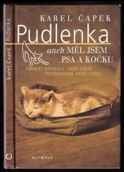 Karel Čapek: Pudlenka, aneb, měl jsem psa a kočku