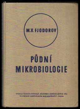 Michail Vasil'jevič Fedorov: Půdní mikrobiologie : učební příručka pro agronomické fakulty vys. škol zeměd