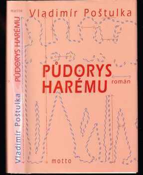 Vladimír Poštulka: Půdorys harému