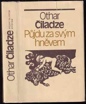 Půjdu za svým hněvem - Otar Čiladze, Othar Čibadze (1978, Odeon) - ID: 755326