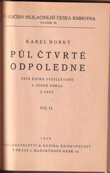 Karel Horký: Půl čtvrté odpoledne : Díl 1-2 V JEDNOM SVAZKU