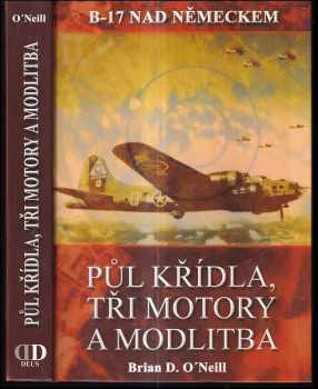 Brian D O'Neill: Půl křídla, tři motory a modlitba