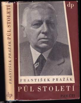 František Pražák: Půl století