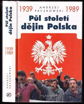 Andrzej Paczkowski: Půl století dějin Polska 1939-1989