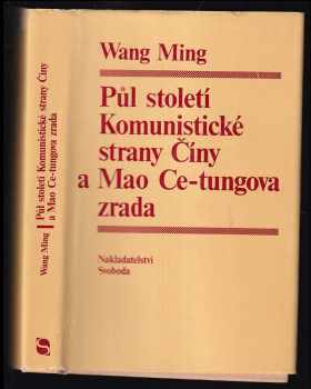 Půl století Komunistické strany Číny a Mao Ce-tungova zrada