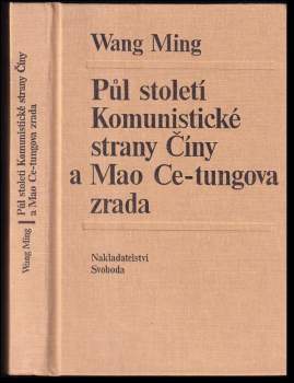 Půl století Komunistické strany Číny a Mao Ce-tungova zrada