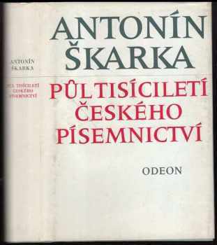 Půl tisíciletí českého písemnictví : výbor [z díla] - Antonín Škarka (1986, Odeon) - ID: 670621