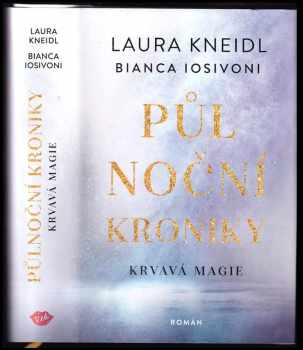 Laura Kneidl: Půlnoční kroniky - Krvavá magie