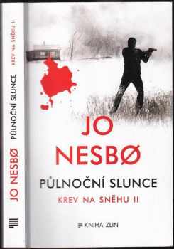 Půlnoční slunce : krev na sněhu II - Jo Nesbø (2015, Kniha Zlín) - ID: 813949