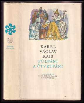 Půlpáni a čtvrtpáni - Karel Václav Rais (1985, Československý spisovatel) - ID: 461548