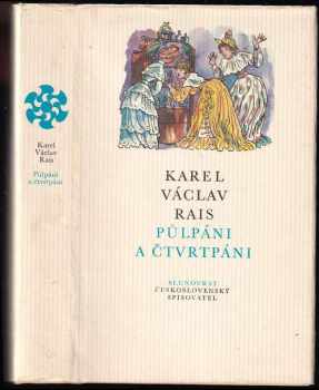 Půlpáni a čtvrtpáni - Karel Václav Rais (1985, Československý spisovatel) - ID: 699227