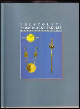 Půlstoletí Pedagogické fakulty Masarykovy univerzity v Brně