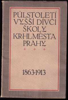 Půlstoletí Vyšší dívčí školy kr. hl. města Prahy