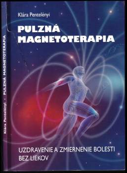 Klára Pentelényi: Pulzná magnetoterapia