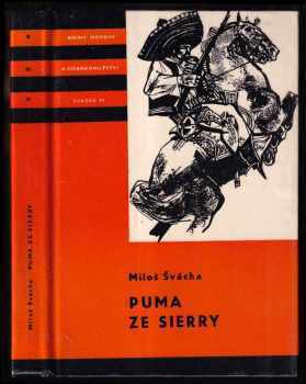 Puma ze Sierry : Vyprávění o dobrodružstvích Pancha Villy - Miloš Švácha (1967, Státní nakladatelství dětské knihy) - ID: 156383