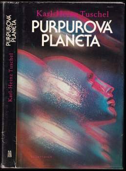 Karl Heinz Tuschel: Purpurová planeta