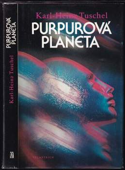 Karl Heinz Tuschel: Purpurová planeta