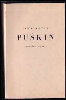 Arne Novák: Puškin : [napsáno k stému výročí smrti AS. Puškina, text z Lidových novin dne 1. ledna 1937 pro toto první vydání přehlédl Bedřich Beneš Buchlovan].