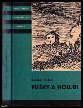 Pušky a holubi - Sándor Tatay (1965, Státní nakladatelství dětské knihy) - ID: 808248