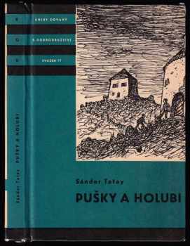 Pušky a holubi - Sándor Tatay (1965, Státní nakladatelství dětské knihy) - ID: 752297