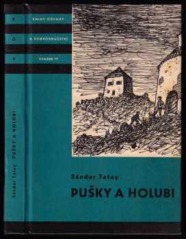 Pušky a holubi - Sándor Tatay (1965, Státní nakladatelství dětské knihy) - ID: 148154