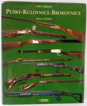 Olivier Achard: Pušky, kulovnice, brokovnice