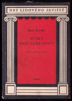 Bertolt Brecht: Pušky paní Carrarové : hra o 1 dějství