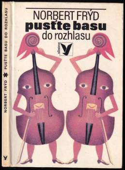 Norbert Frýd: Pusťte basu do rozhlasu a jiné pohádky