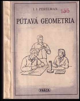 Jakov Isidorovič Perel'man: Pútavá geometria