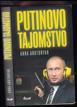 Anna Arutunyan: Putinovo tajomstvo