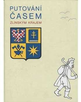 Putování časem Zlínským krajem