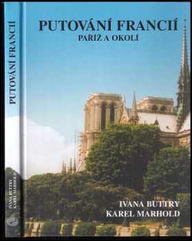 Putování Francií : Paříž a okolí