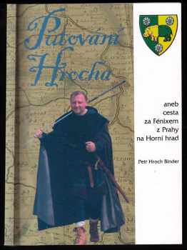 Putování Hrocha, aneb, Cesta za Fénixem z Prahy na Horní hrad