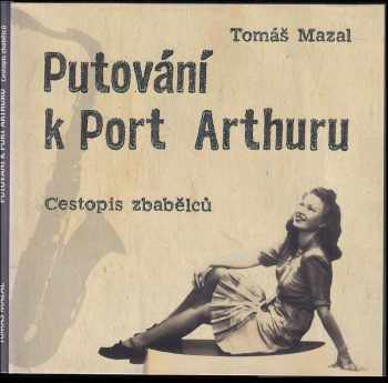 Putování k Port Arthuru : cestopis zbabělců