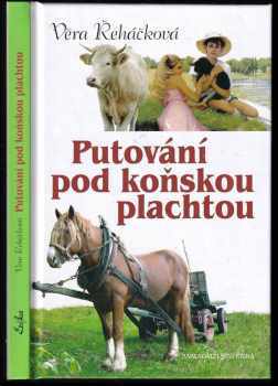 Věra Řeháčková: Putování pod koňskou plachtou