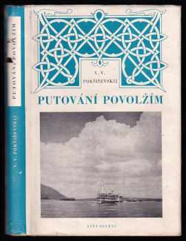 Vadim Vjačeslavovič Pokšiševskij: Putování Povolžím