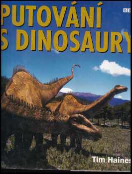 Putování s dinosaury - Tim Haines (2000, Slovart) - ID: 790209