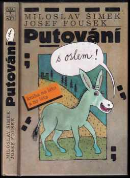 Putování s oslem - Miloslav Šimek, Josef Fousek (1994, Šulc a spol) - ID: 744918