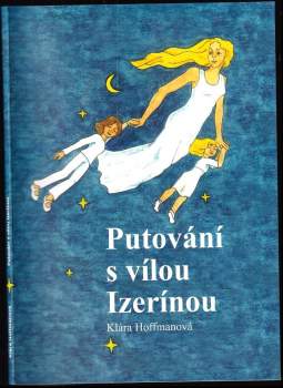 Klára Hoffmanová: Putování s vílou Izerínou
