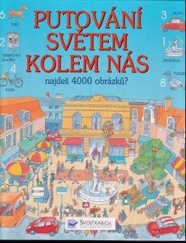 Putování světem kolem nás : najdeš 4000 obrázků?