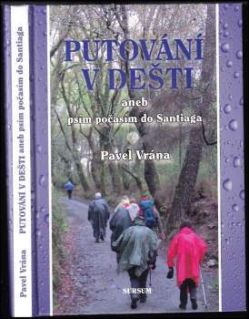 Putování v dešti, aneb, Psím počasím do Santiaga