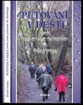 Putování v dešti, aneb, Psím počasím do Santiaga