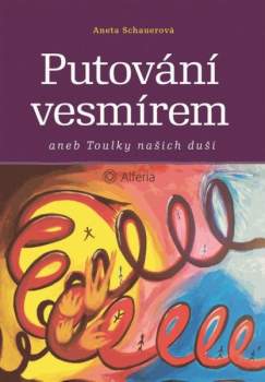Putování vesmírem, aneb, Toulky našich duší