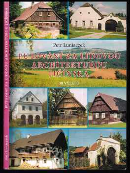 Petr Luniaczek: Putování za lidovou architekturou Jičínska