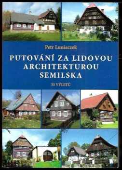 Putování za lidovou architekturou Semilska 33 výletů