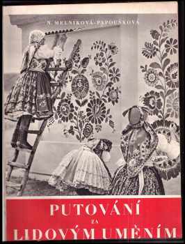 Naděžda Filaretovna Melniková-Papoušková: Putování za lidovým uměním